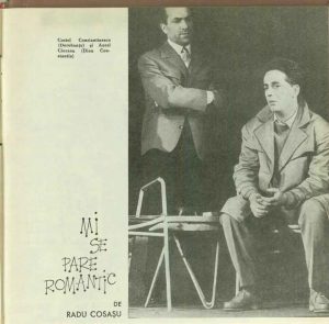 Imagine din spectacolul Mi se pare romantic de Radu Cosașu- Teatrul de Comedie Bucureşti, data premierei: 18.10.1961