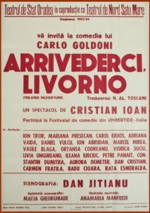 Arrivederci, Livorno (Trilogia vilegiaturii), Categorie: Stagiunea 1993-1994, Adaptarea scenică şi regia artistică: Cristian Ioan, Scenografia: Dan Jitianu, data premierei: 2 aprilie 1994