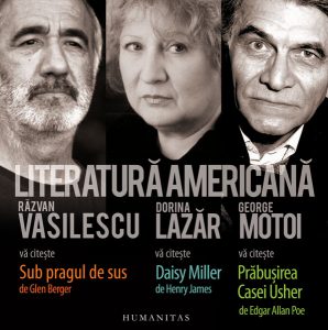 Copertă audiobook: ***, Literatură americană (Trei audiobookuri in lectura lui Răzvan Vasilescu, Dorina Lazăr și George Motoi, povestiri clasice ale unor celebri autori americani: Sub pragul de sus de Glen Berger, Daisy Miller de Henry James si Prăbușirea Casei Usher de Edgar Allan Poe), 4 CD-uri aduio, Editura Humanitas Multimedia, 2017. © https://humanitas.ro/, Url: https://humanitas.anagrama.ro/humanitas-multimedia/audiobook/literatur%C4%83-american%C4%83