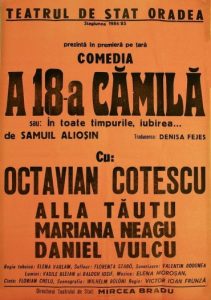 Afis A optsprezecea cămilă (În toate timpurile iubirea) de Samoil Alioșin, regia Victor Ioan Frunză. Teatrul de Stat Oradea (azi, Teatrul „Regina Maria”, Trupa „Iosif Vulcan”), premiera: 9 septembrie 1984. © Teatrul „Regina Maria” Oradea / Arhivă Url: https://teatrulreginamaria.ro/ro/trupa-iosif-vulcan/arhiva/225-spectacole/stagiunea-1984-1985/1860-a-optsprezecea-camila-in-toate-timpurile-iubirea