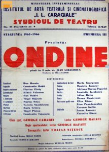 Afișul spectacolului Ondine, de Jean Giraudoux, în regia lui George Rafael. Institutul de Artă Teatrală și Cinematografică „I.L.Caragiale”, București (azi Universitatea Națională de Artă Teatrală și Cinematografică „I.L.Caragiale”, București), 25.02.1966 @ Arhiva de Teatru UNATC