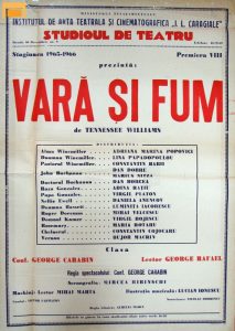 Afișul spectacolului Vară și fum, de Tennessee Williams, în regia lui Gelu Carabin și Mircea Rîbinschi. Institutul de Artă Teatrală și Cinematografică „I.L.Caragiale”, București (azi Universitatea Națională de Artă Teatrală și Cinematografică „I.L.Caragiale”, București), 15.02.1966 @Arhiva de Teatru UNATC